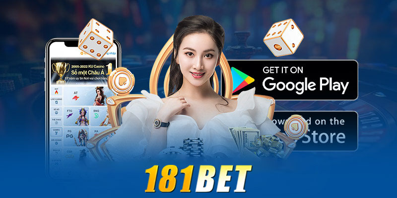 Tải App 181bet | Cổng thiên đường cá cược trong lòng bàn tay